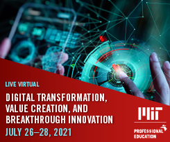 MIT Digital Transformation, Value Creation, and Breakthrough Innovation @ Live Virtual - Short Course
